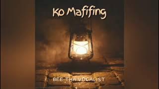 Download lagu Bee Tha vocalist-Ko Mafifing_feat_Khalliey_Dice
