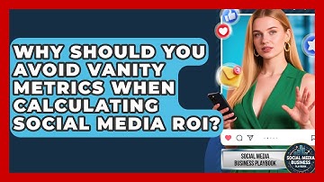 Why Should You Avoid Vanity Metrics When Calculating Social Media ROI?
