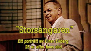 Dokumentär: ”Einar Ekberg - Storsångaren” 1986
