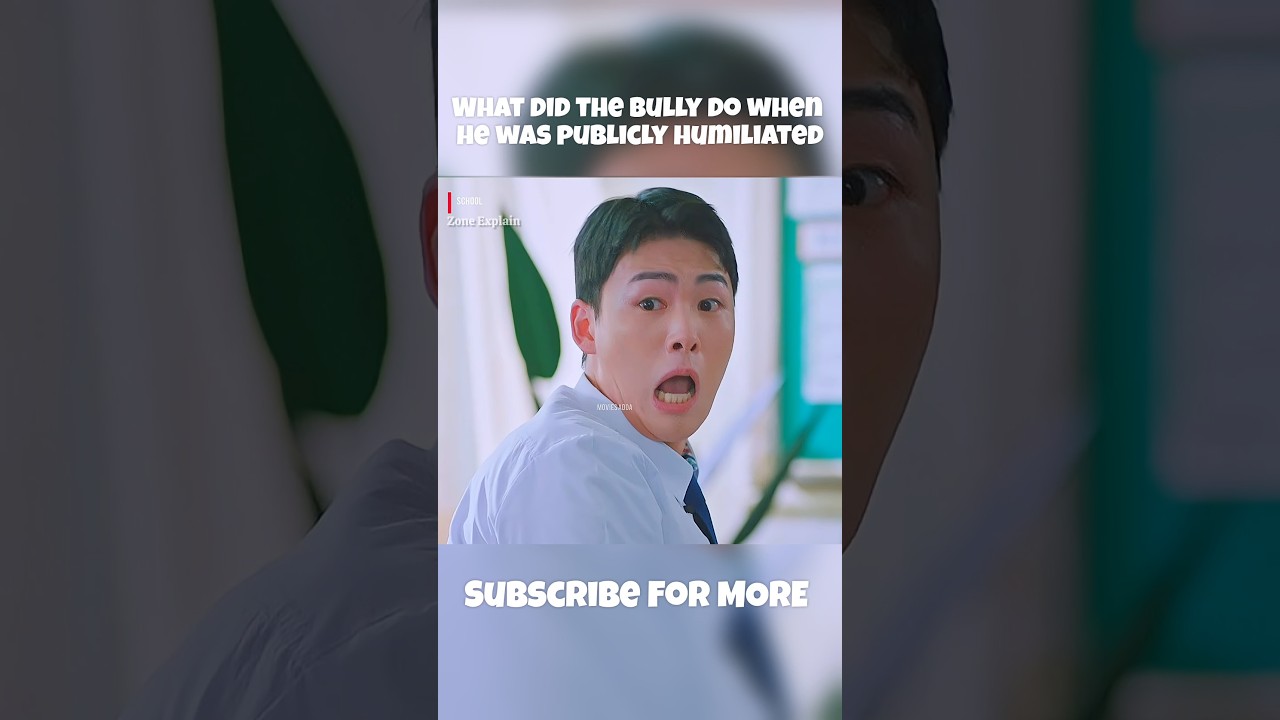 WHAT DID THE BULLY DO WHEN HE WAS PUBLICLY HUMILIATED #movies