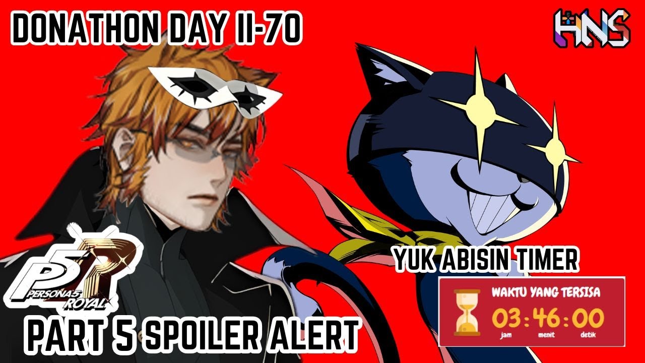 【HNS DONATHON DAY II-70】LANJUTIN PERSONA 5 Royal PART 5 SAMPE ABISIN ...