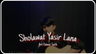 Ilahana ya ilahana (Sholawat Yasir Lana) || Cover by Arief