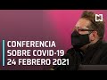 Conferencia  Covid-19 en México - 24 Febrero 2021