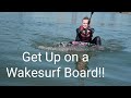 How to get up on a wakesurf board | Wakesurfing Tips