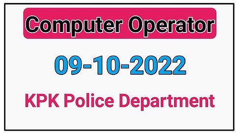 Computer Operator KPK Police Department Paper 9-10-2022 | Computer Operator ETEA Paper