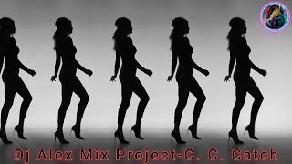 Dj Alex Mix Project 💯C. C. Catch