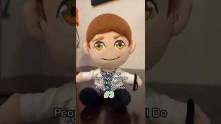 Comment What Youll Do With Your Plush Dr. Sherman