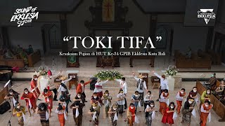 Sound Of Ekklesia Choir - TOKI TIFA