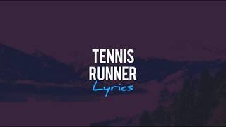 Video thumbnail of "Tennis - Runner (Lyrics)"