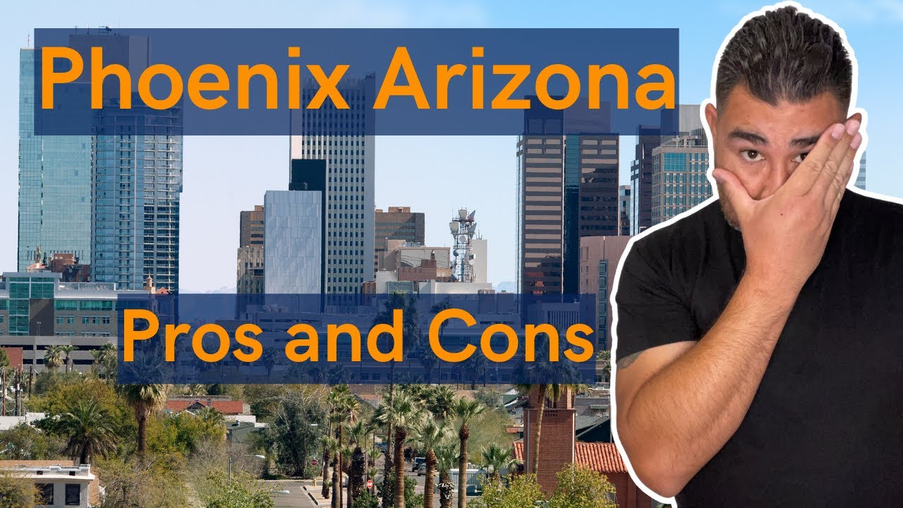 Pros And Cons Living In Phoenix Living In Phoenix Arizona Pros And Cons at Karen Justine blog