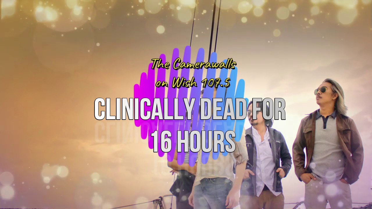 Watch Clinically Dead for 16 Hours (Lyrics) - The Camerawalls | Wish 107.5 on YouTube Watch Clinically Dead for 16 Hours (Lyrics) - The Camerawalls | Wish 107.5 on YouTube