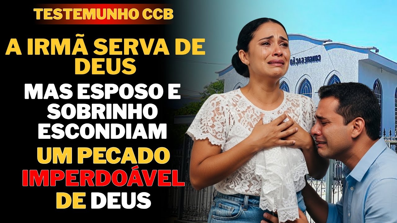 TESTEMUNHO CCB - A irmã servia a DEUS, mas seu esposo e sobrinho escondiam um pecado imperdoável...