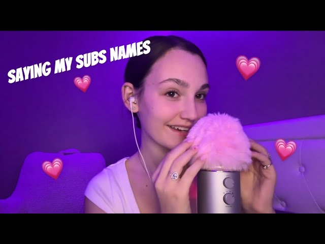 ASMR Saying my SUBSCRIBERS names 💗