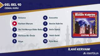 Cemal Kuru - Gel Gel 10 Albümü - Kurban Olurum  İlahi Dinle Resimi