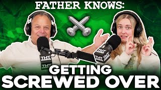 Getting Screwed Over.. || Father Knows Something Podcast