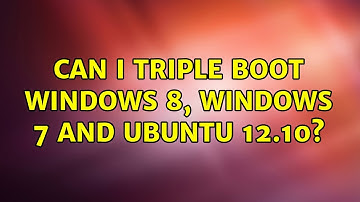 Can I triple boot Windows 8, Windows 7 and Ubuntu 12.10? (5 Solutions!!)