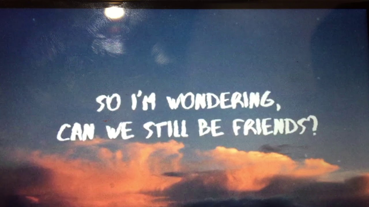 Stunning Lyrics To Can We Still Be Friends Picture in 4K Stunning Lyrics To Can We Still Be Friends Picture in 4K