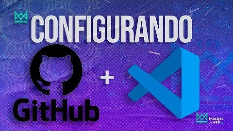 Configurando o GitHub com o VS Code - Aprenda a Criar e Conectar  Seus Projetos de Programação!