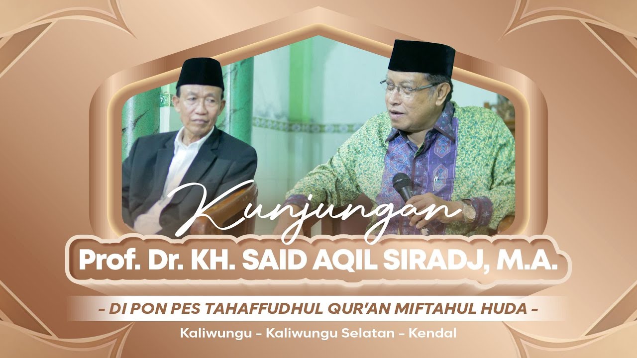 🔴PPTQ MIFTAHUL HUDA, KUNJUNGAN Prof. Dr. KH. SAID AQIL SIRADJ, M.A.