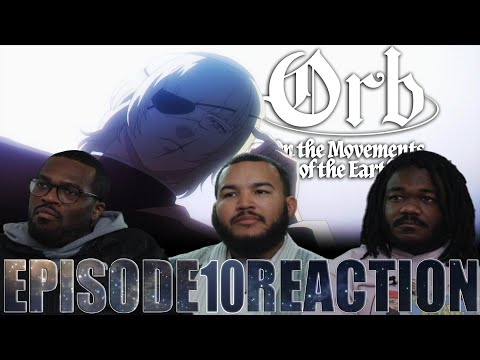 I Need Your Heads | Orb On The Movements Of The Earth Episode 10 Reaction