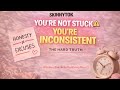 You’re Not Stuck — You’re Inconsistent ⚠️ | The Truth That Will Change Your Results