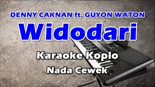 Widodari - Denny Caknan ft. Guyon Waton (Karaoke Lirik) || Nada Cewek