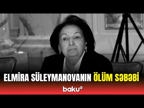 Sabiq ombudsman Elmira Süleymanova vəfat etdi