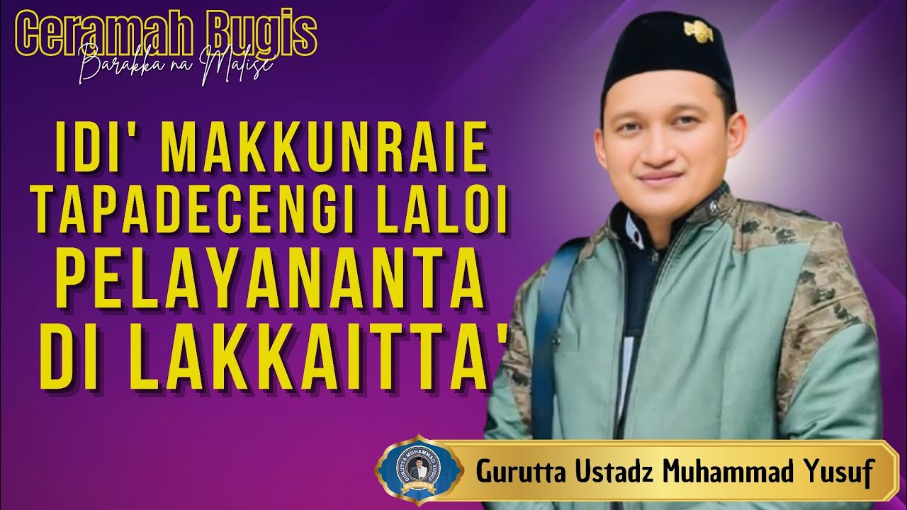 CERAMAH BUGIS TERBARU ~ GURUTTA USTADZ MUHAMMAD YUSUF ~ SERVIS MADECENGGI LAKKAITTA'
