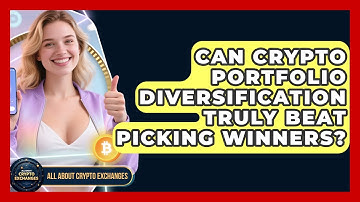 Can Crypto Portfolio Diversification Truly Beat Picking Winners? - All About Crypto Exchanges