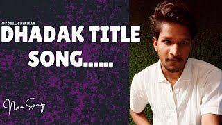 धडक गन Dhadak Le Track Cover By