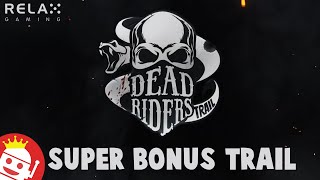 DEAD RIDERS TRAIL 💥 (RELAX GAMING) 💥 NEW SLOT! 💥 SUPER BONUS 💥 FIRST LOOK! screenshot 4