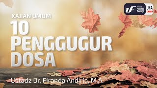 10 Penggugur Dosa - Ustadz Dr. Firanda Andirja, M.A.