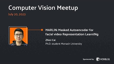 Computer Vision Meetup: MARLIN: Masked Autoencoder for facial video Representation LearnINg
