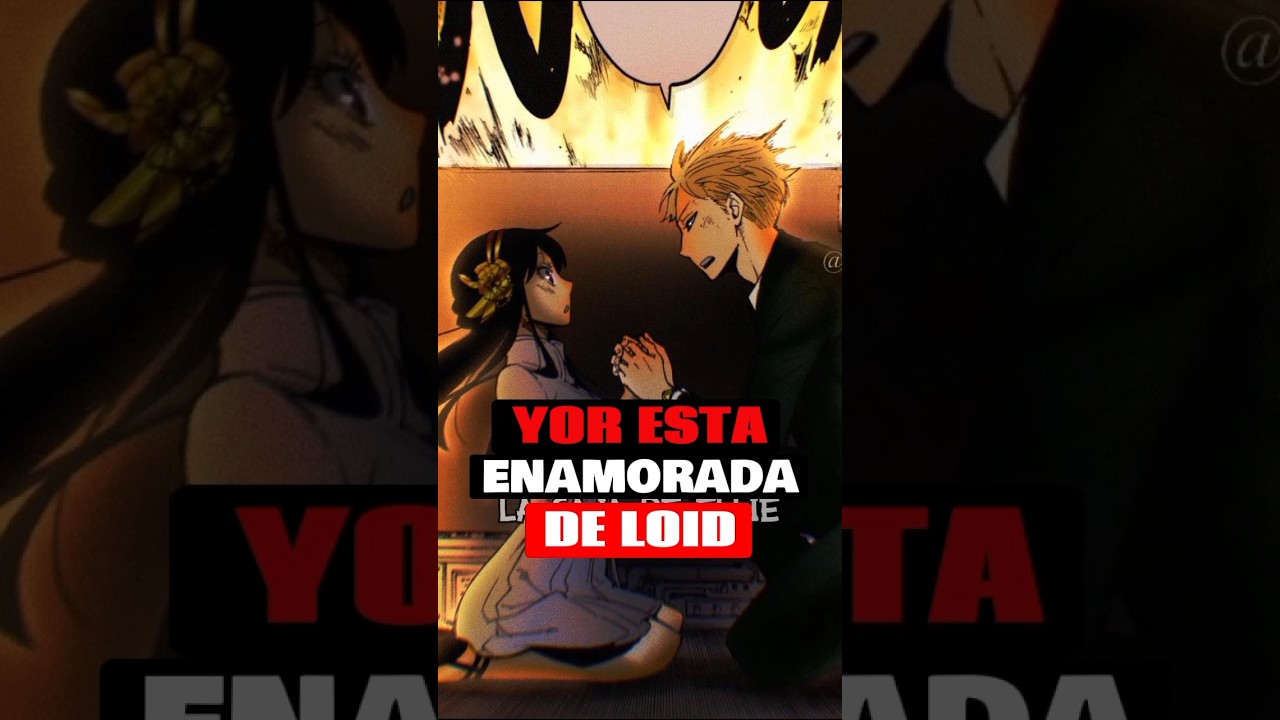 Yor por fin acepta su AMOR por LOID #anime #manga #spyxfamily