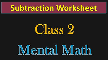 Class 2 | How to do SUBTRACTION SUMS quickly using MENTAL MATH concepts ? | PMCE