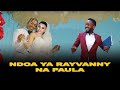 NDOA YA RAYVANNY NA PAULA USWEGE MURDERER