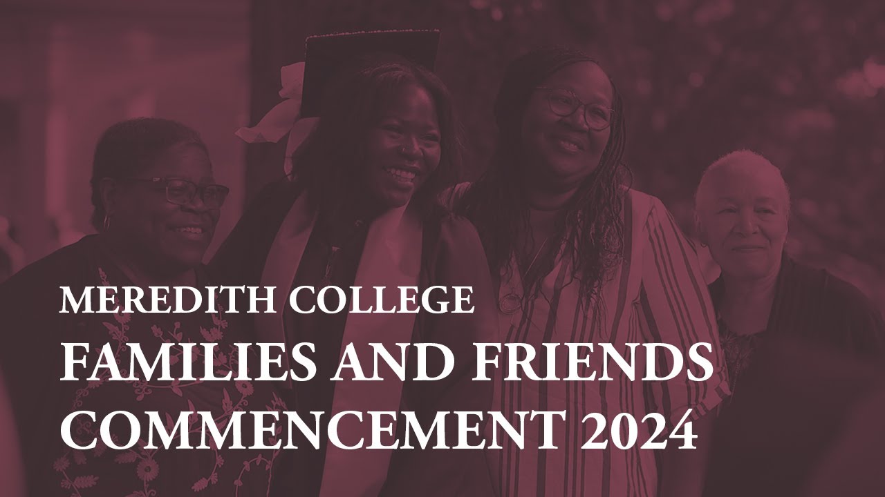 Meredith College Families and Friends – Commencement 2024 - YouTube