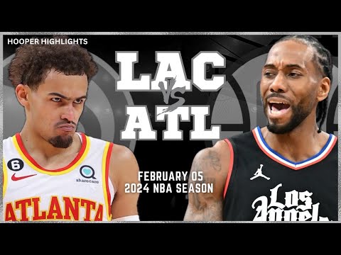 LA Clippers vs Atlanta Hawks Full Game Highlights | Feb 5 | 2024 NBA Season