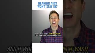 Hearing Aids Falling Out?