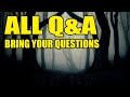 ALL Q&amp;A - Bring Your Questions.