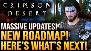 Crimson Desert - MASSIVE UPDATES! New Roadmap! Here's What's Next...
