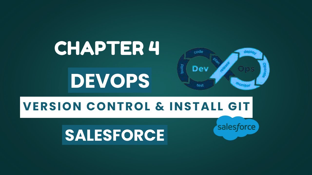 Version Control in Salesforce & Git Installation - Chapter 4 - YouTube