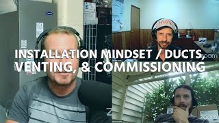 Installation Mindset / Ducts, Venting, & Commissioning