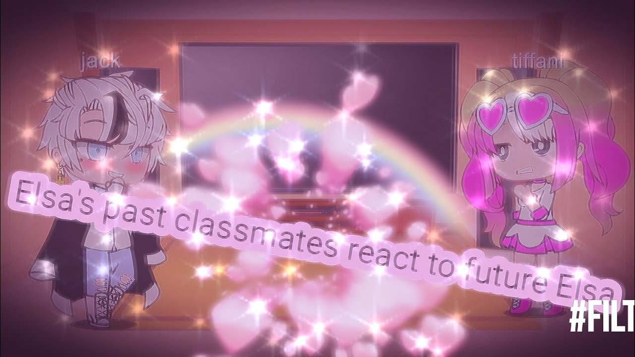 Past Elsa classmates react to future Elsa (part-2) show your self - YouTube