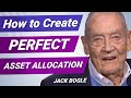 Jack bogle  how to create unbeatable asset allocation  john c bogle