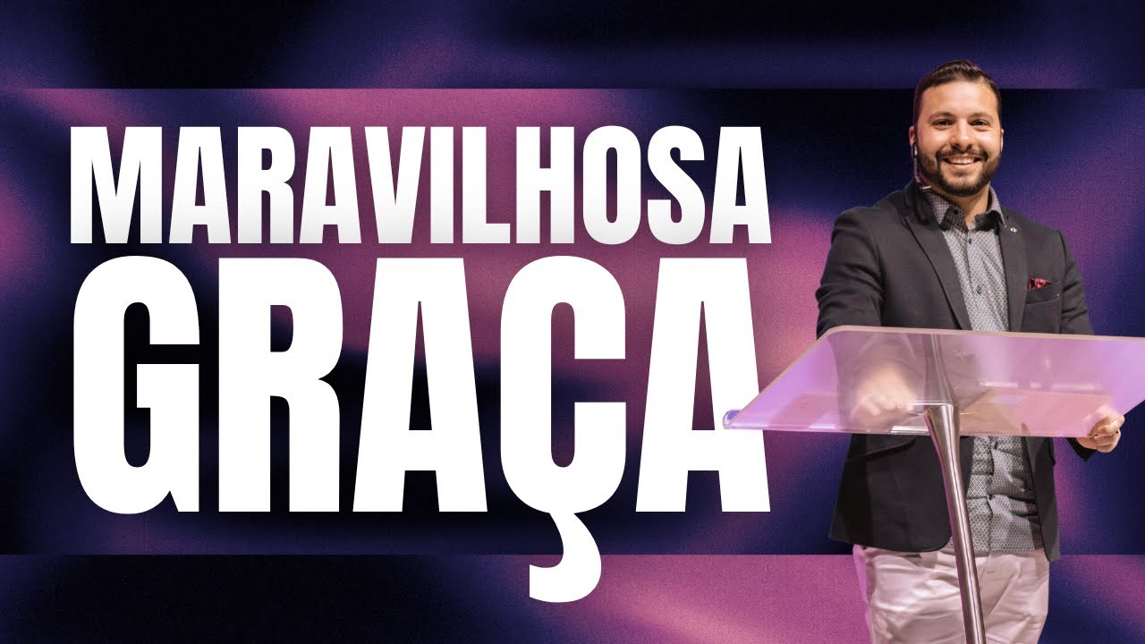 Maravilhosa Graça | Pr.Daniel Nunes
