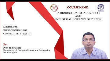 Lecture 02 : Introduction : IoT Connectivity - Part I