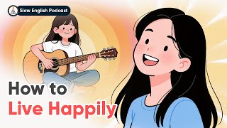 How to Live Happily | Slow English Conversation (B1) | The Cozy English