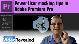 Power User Masking Tips In Adobe Premiere Pro