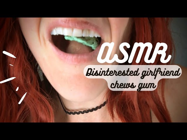 ASMR | girlfriend chews gum 😝